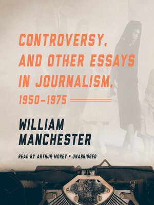 cover image of Controversy, and Other Essays in Journalism, 1950–1975